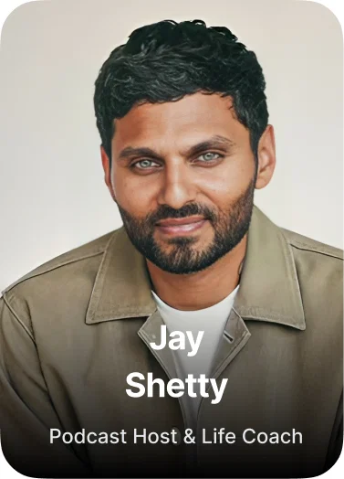 Jay Shetty — Podcast Host & Life Coach