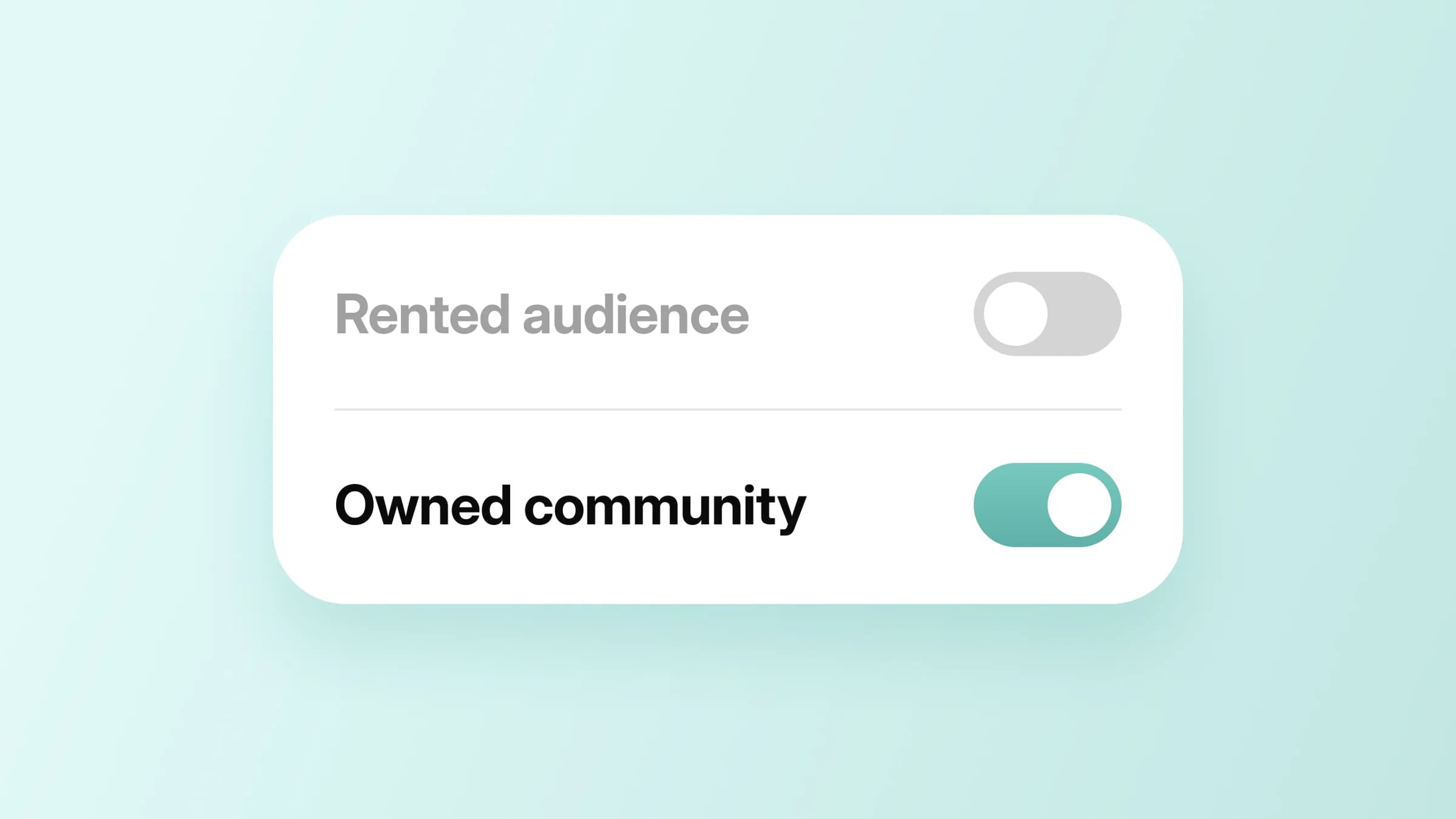 Image for What it means to own instead of rent your community audience
