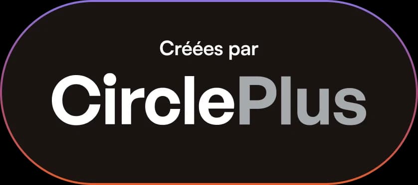 Vos communautés business préférées sont Créées par Circle Plus