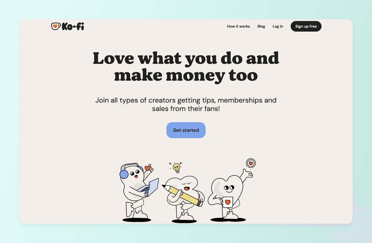 Ko-fi homepage showing three cartoon coffee cup characters representing creators, with headline "Love what you do and make money too